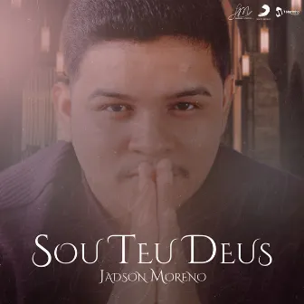 Sou Teu Deus by Jadson Moreno