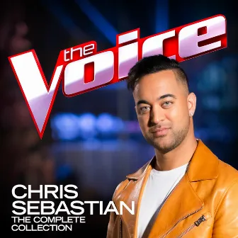 Chris Sebastian: The Complete Collection (The Voice Australia 2020) by Chris Sebastian