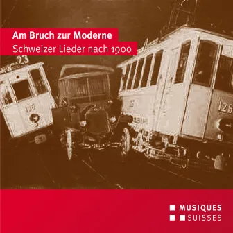 Am bruch zur Moderne (Schweizer Lieder nach 1900) by Sybille Diethelm