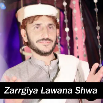 Zarrgiya Lawana Shwa by Syeed Wali Wazir