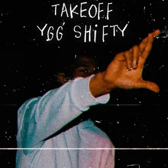 Takeoff by YGG Shifty