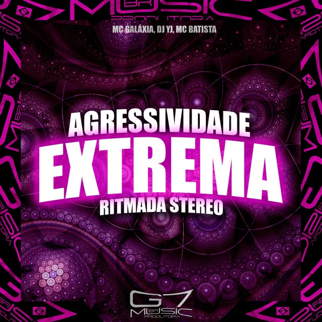 Agressividade Extrema Ritmada Stereo