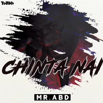 Chinta Nai by Mr. AbD