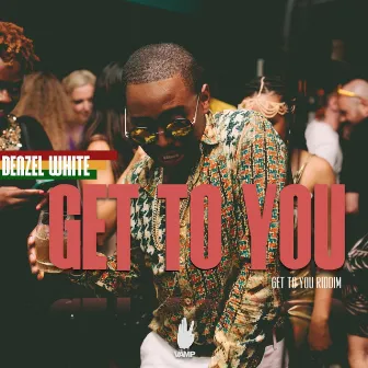 Get to You by Denzel White