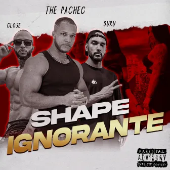 Shape Ignorante by The Pachec