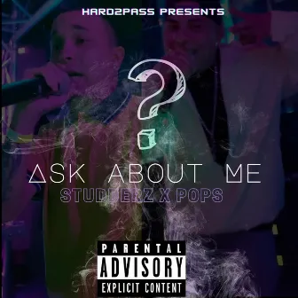 ASK ABOUT ME by Pops