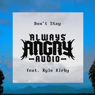 Don't Stay by AlwaysAngryAudio