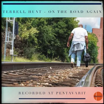 On the Road Again by Terrell Hunt