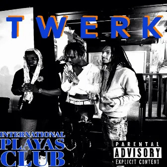 Twerk by RomeKingDaLyricist