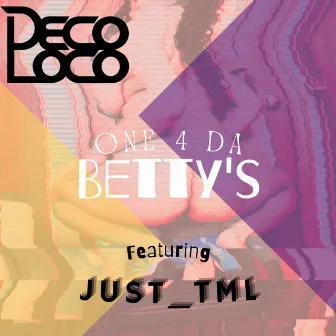 One 4 Da Betty's by Deco Loco