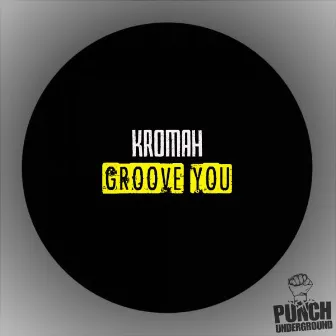 Groove You by Kromah