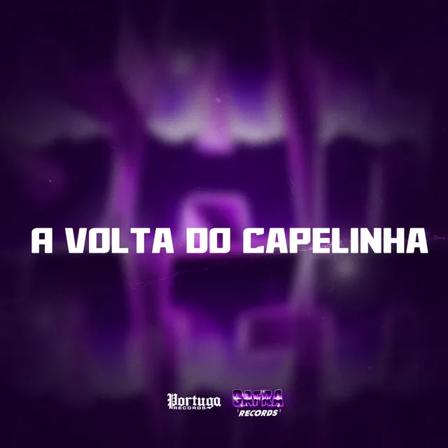 A VOLTA DO CAPELINHA