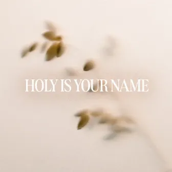 Holy Is Your Name by Heartcry of David