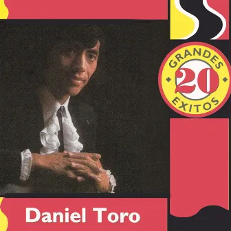 20 Grandes Exitos by Daniel Toro