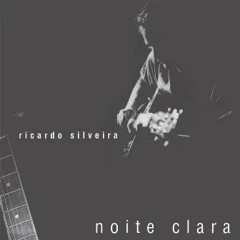 Noite Clara by Ricardo Silveira