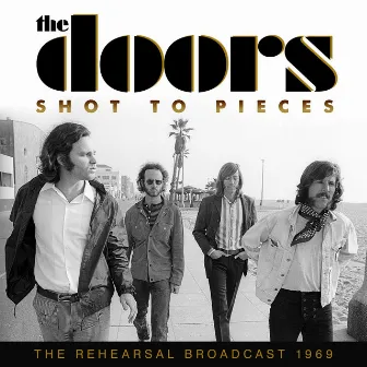 Shot To Pieces by The Doors