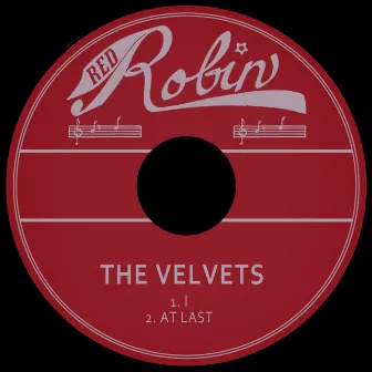 I / at Last by The Velvets