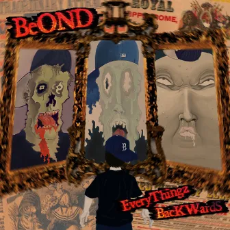 Everythingz Backwards by Beond