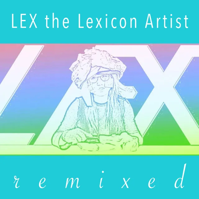 L.E.X. (Remixed)