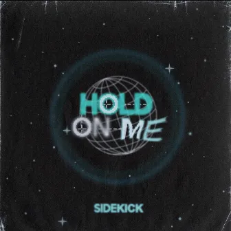 Hold On Me by Sidekick