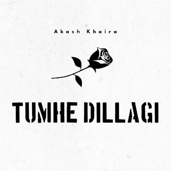 Tumhe Dil Lagi by Akash Singh