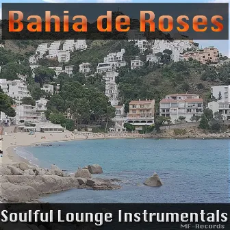 Soulful Lounge Instrumentals by Bahia de Roses