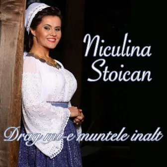 Drag Mi-e Muntele Înalt by Niculina Stoican