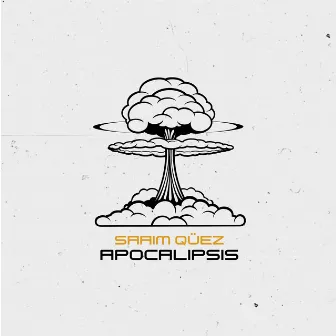 Apocalipsis by SAAIM QÜEZ