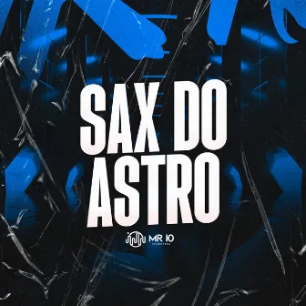 SAX DO ASTRO by MC JNT