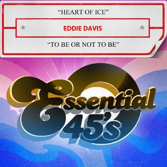 Heart of Ice / To Be or Not to Be by Eddie Davis