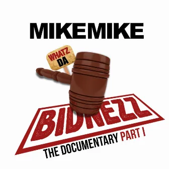 Whatz da Bidnezz by Mike Mike