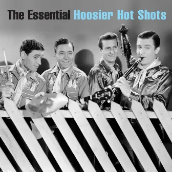 The Essential Hoosier Hot Shots by Hoosier Hot Shots