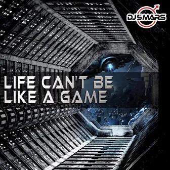 Life Can't Be Like A Game by DJ 5th Mars