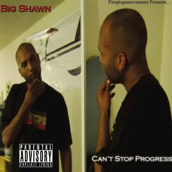 Can't Stop Progress by Big Shawn