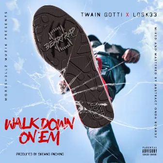 Walk Down On Em by Twain Gotti