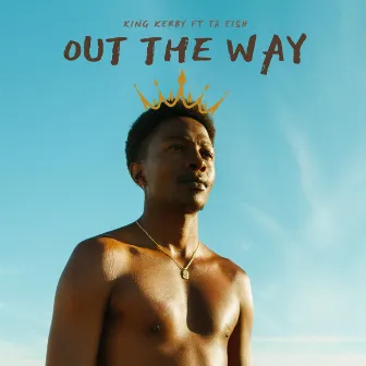 OUT THE WAY by Ta Eish