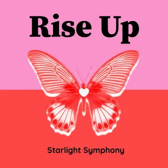 Rise Up by Starlight Symphony