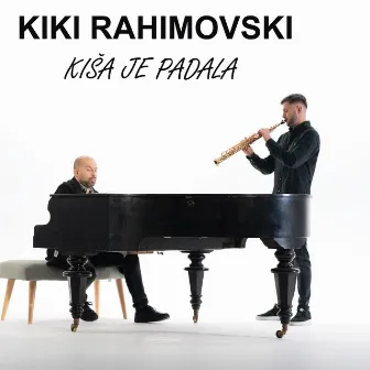 Kiša Je Padala by Kiki Rahimovski