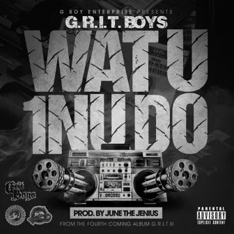 Watu1nudo by Grit Boys