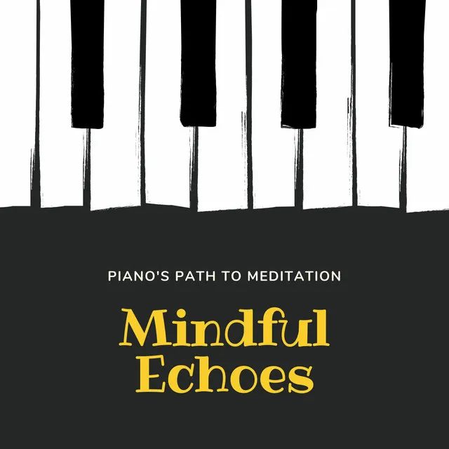 Mindful Echoes: Piano's Path to Meditation