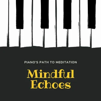 Mindful Echoes: Piano's Path to Meditation by PianoDeuss