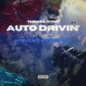 Auto drivin by thraxx_godd