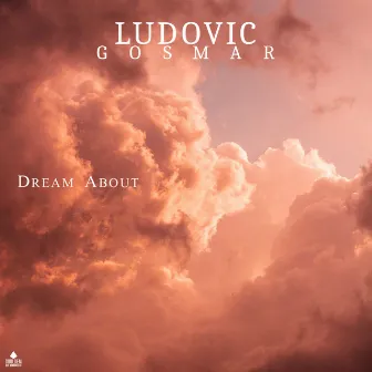 Dream about by Ludovic Gosmar