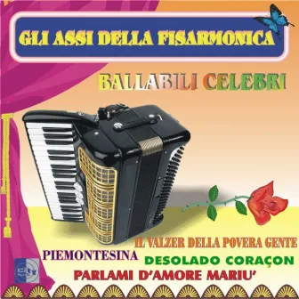 Ballabili celebri: Il Valzer della povera gente, piemontesina, desolado coraçon, parlami d'amore Mariù by Gli Assi Della Fisarmonica