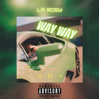 Way way by La Rosy