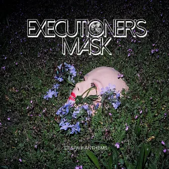 Hatred of Self by Executioner's Mask