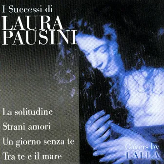 Le Canzoni Di Laura Pausini by Lalla