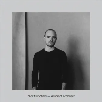 Ambient Architect by Nick Schofield