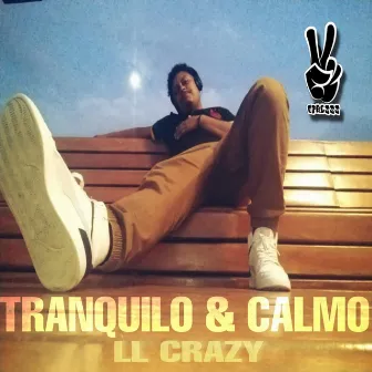 Tranquilo & Calmo by LL Crazy