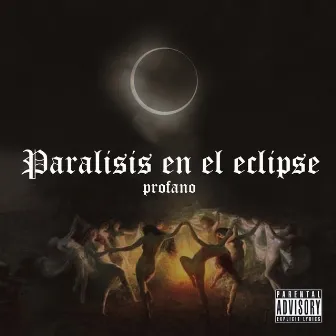 Parálisis en el Eclipse by Profano